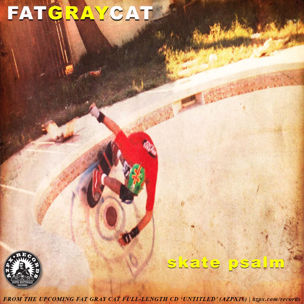 Fat Gray Cat – ‘Skate Psalm’ Video Premier!