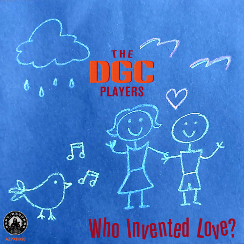 AZPXDD20: The DGC Players - "Who Invented Love?" FREE *.mp3 Download